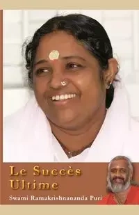 Le Succès Ultime - Swami Ramakrishnananda Puri