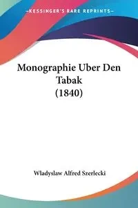 Monographie Uber Den Tabak (1840) - Wladyslaw Alfred Szerlecki