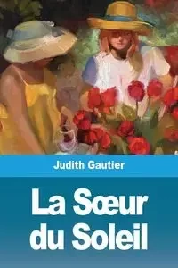 La Sœur du Soleil - Judith Gautier