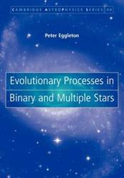Evolutionary Processes in Binary and Multiple Stars - Peter Eggleton