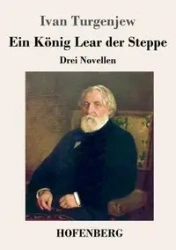 Ein König Lear der Steppe - Ivan Turgenjew