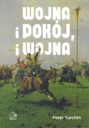 Wojna i pokój, i wojna - Peter Turchin