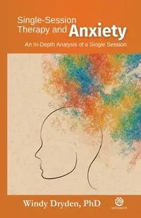 Single-Session Therapy and Anxiety - Windy Dryden