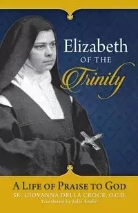 Elizabeth of the Trinity - Julie Enzler