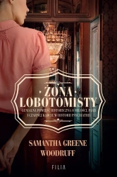 Żona Lobotomisty - Samantha Greene Woodruff Woodruff, Joanna Grabarek