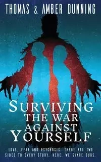 Surviving The War Against Yourself - Thomas Dunning