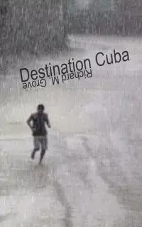 Destination Cuba - Richard Grove