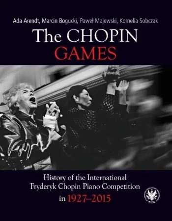 The Chopin Games. History of the International... - praca zbiorowa