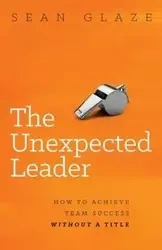 The Unexpected Leader - Sean Glaze