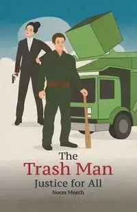 The Trash Man Justice for All - Meech Norm
