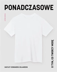 Ponadczasowe. O tym, co tworzy modę - Hayley Edwards-Dujardin