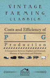 Costs and Efficiency of Pig Production - A Comparison Between England and Denmark - Anon
