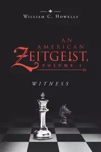 An American Zeitgeist - William C. Howells