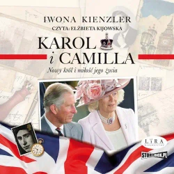 audiobook Karol i Camilla. Nowy król i miłość jego życia - Iwona Kienzler