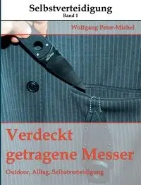 Verdeckt getragene Messer - Peter-Michel Wolfgang