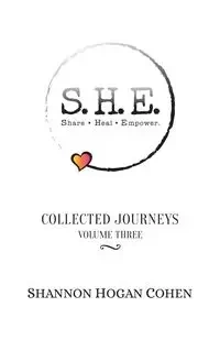 S.H.E. Share Heal Empower - Shannon Hogan Cohen
