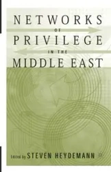 Networks of Privilege in the Middle East - Heydemann S.