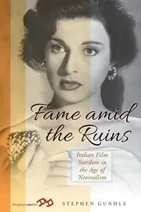 Fame Amid the Ruins - Stephen Gundle