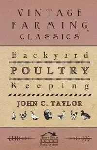 Backyard Poultry Keeping - Taylor John