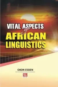 Vital Aspects of African Linguistics - Essien Okon
