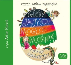 Gdyby jajko mogło mówić i inne opowieści audiobook - Renata Piątkowska
