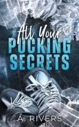 All Your Pucking Secrets - Rivers A.