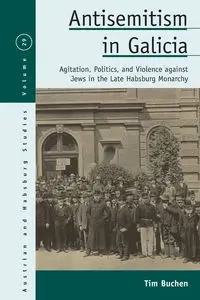 Antisemitism in Galicia - Tim Buchen