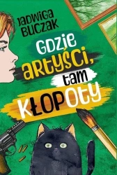 Gdzie artyści, tam kłopoty - Jadwiga Buczak
