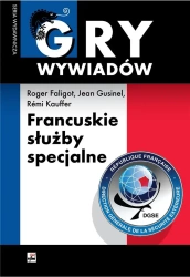 Francuskie służby specjalne - Roger Faligot, Jean Guisnel, Kauffer Remi