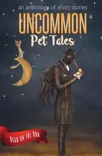Uncommon Pet Tales - Laurie Gienapp Axinn
