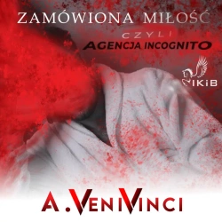 audiobook Miłość na zamówienie, czyli agencja incognito - A. VeniVinci