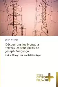 Découvrons les mongo à travers les trois écrits de joseph bongango - BONGANGO-J