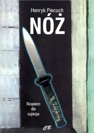 Nóż. Requiem dla szpiega - H. Piecuch