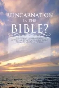 Reincarnation in the Bible? - Carlton Dan