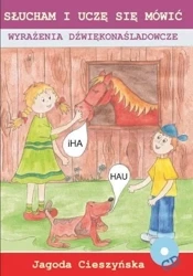 Słucham i uczę się mówić. Wyrażenia dźwiękonaślad. - Jagoda Cieszyńska