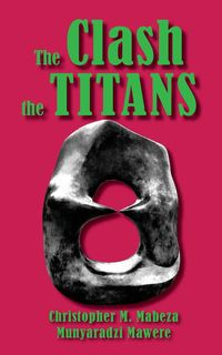 The Clash of the Titans and Other Short Stories - Mabeza Christopher M.