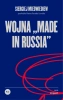 Wojna ,,made in Russia" - Siergiej Miedwiediew