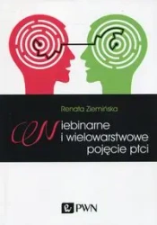 Niebinarne i wielowarstwowe pojęcie płci - Renata Ziemińska