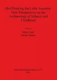(Re)Thinking the Little Ancestor - Lally Mike