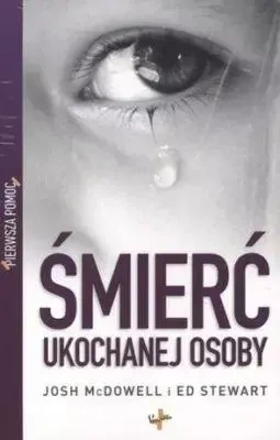 Pierwsza pomoc. Śmierć ukochanej osoby - Josh Mcdowell, Ed Stewart