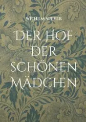 Der Hof der schönen Mädchen - Wilhelm Speyer