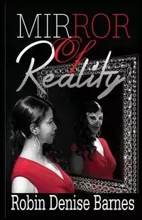 Mirror of Reality - Robin Denise Barnes