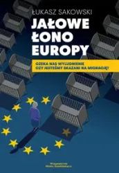 Jałowe łono Europy - Łukasz Sakowski