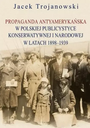 Propaganda antyamerykańska w polskiej... - Jacek Trojanowski