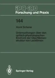 Untersuchungen über den optisch-physiologischen Eindruck der Oberflächenstruktur von Lackfilmen - Schene Horst
