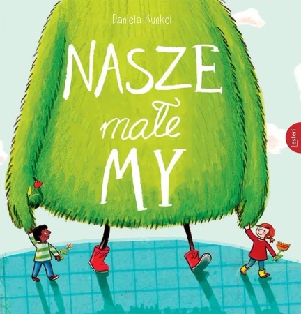 Nasze male My - Daniela Kunkel