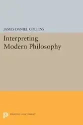 Interpreting Modern Philosophy - James Daniel Collins
