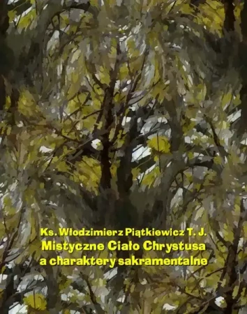 eBook Mistyczne Ciało Chrystusa a charaktery sakramentalne - Włodzimierz Piątkiewicz epub mobi