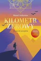 Kilometr zerowy. Droga do szczęścia - Maud Ankaoua