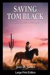 Saving Tom Black - James Jere D.